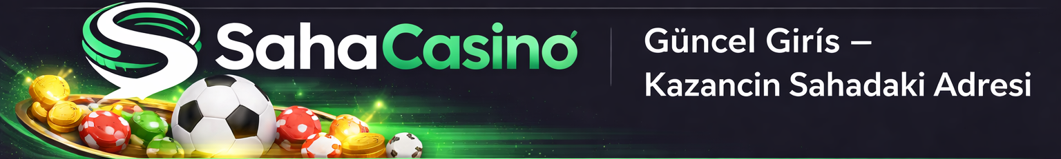 Sahacasino Yeni Giriş