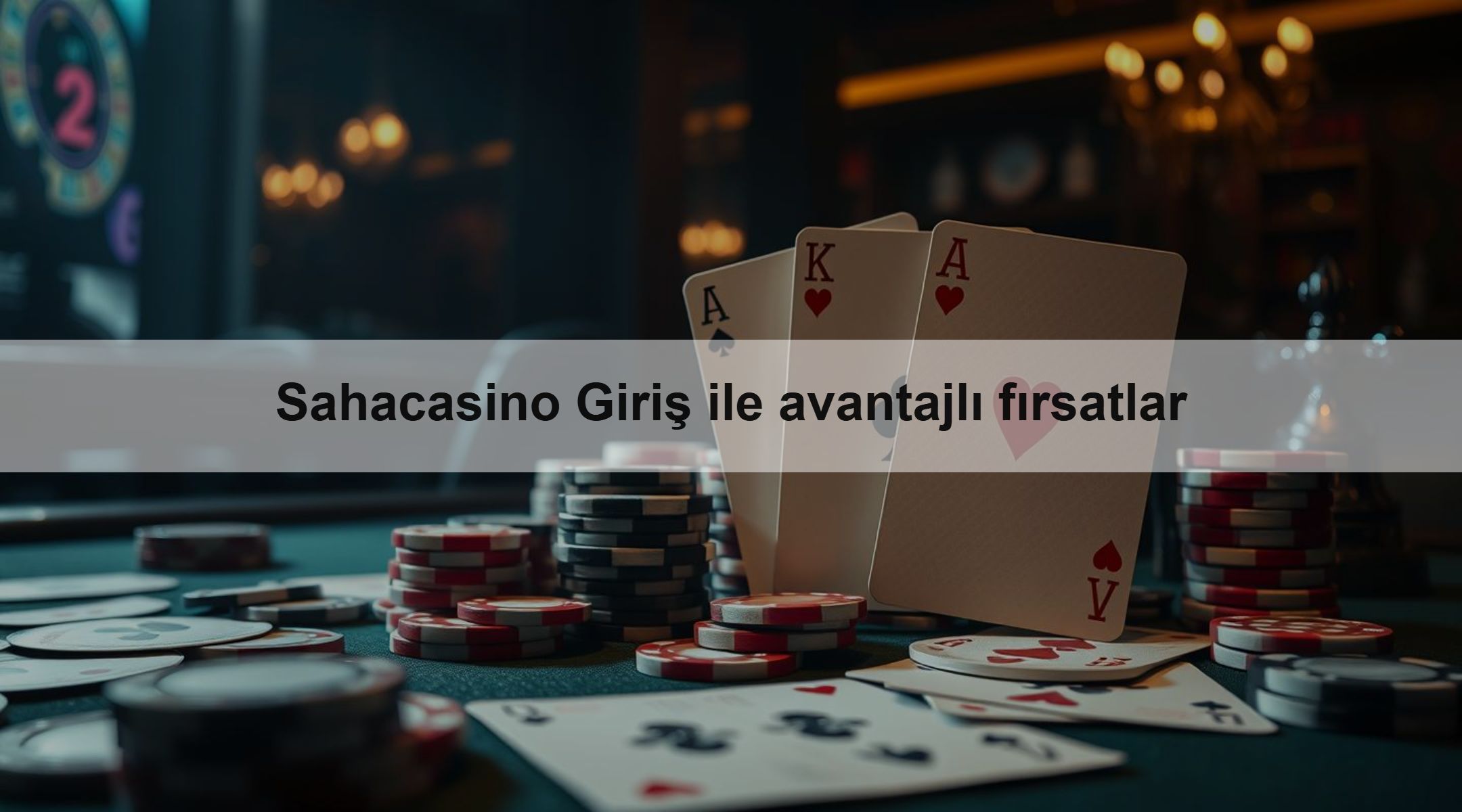 Sahacasino Giriş ile avantajlı fırsatlar