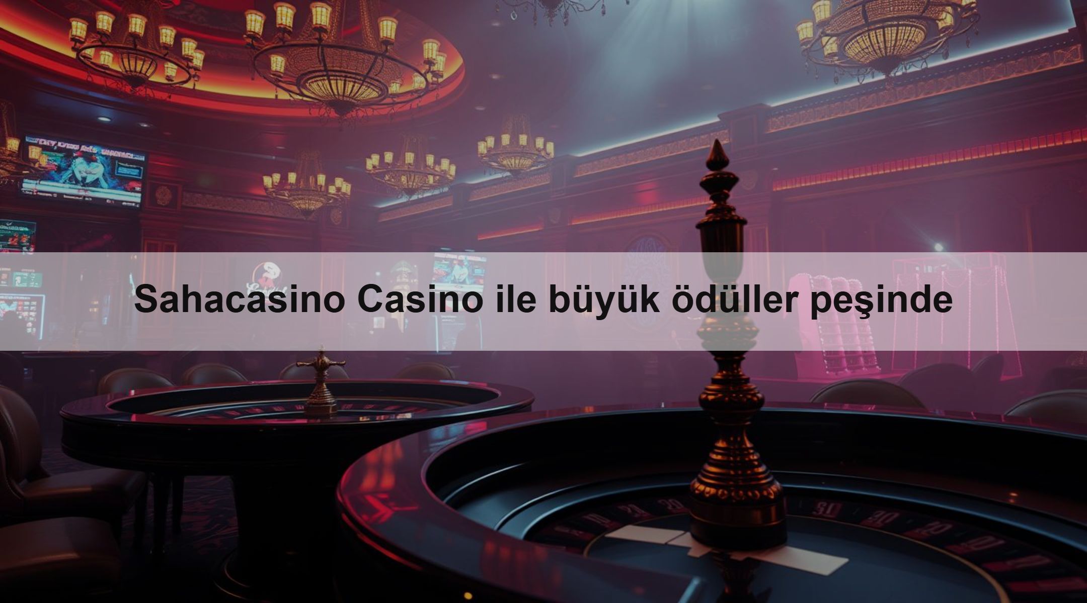 Sahacasino Casino ile büyük ödüller peşinde